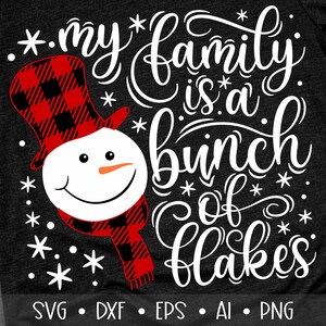 My Family is a Bunch of Flakes Svg, Christmas Svg, Snowman Svg, Buffalo Plaid Svg, Christmas cut files Svg, Eps, Dxf, Png