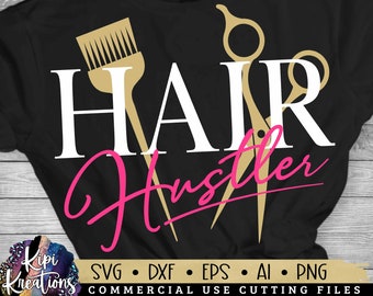 Hair Hustler Svg, Hairstylist SVG, Hairdresser Svg, Hair Dresser Svg, Barber Svg, Salon Life, Hair Whisperer Svg, Dxf, Png