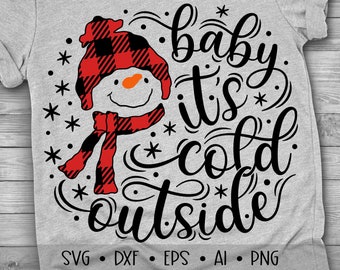 Baby it's Cold Outside Svg, Christmas Svg, Snowman Svg, Buffalo Plaid Svg, Christmas cut files Svg, Eps, Dxf, Png