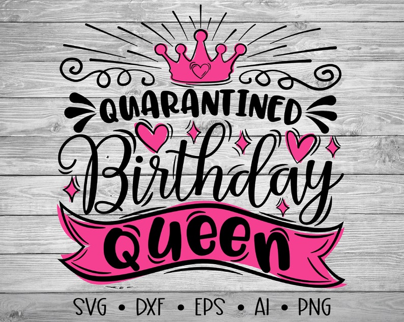 Download Quarantined Birthday Queen Svg Birthday Queen Svg 2020 | Etsy