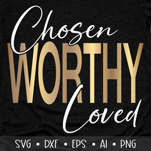 Chosen Worthy Loved Svg, Self Love Svg, Affirmation Svg, Bible Verse Svg, Afro Queen Svg, Black Woman Svg, Worthy, , , , Eps, Dxf,Png, ,