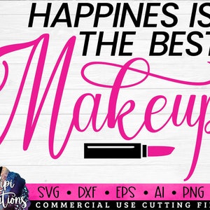 Happiness is the best Makeup Svg, Makeup SVG, Makeup Quotes, Beauty, Cosmetics Svg, Mascara svg, Lipstick svg, Makeup Artist Svg, Dxf, Png