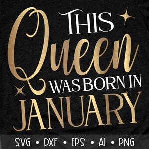 Diese Königin wurde im Januar Svg, Geburtstagssvg, Januar Queen Svg, Geburtstagskönigin Svg, , Eps, Dxf, Png, , , , , , ,