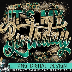 It&#39;s My Birthday PNG, Birthday Gold, Black Woman Sublimation, Melanin Queen, Leopard, Birthday Queen Png, Direct Print, Sublimation PNG