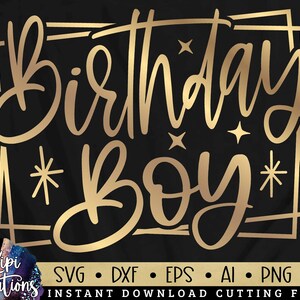 Birthday Boy SVG, Birthday Svg, Birthday Saying Svg, Birthday Cut File, Birthday Shirt Svg, Birthday King Svg, Eps, Dxf, Png