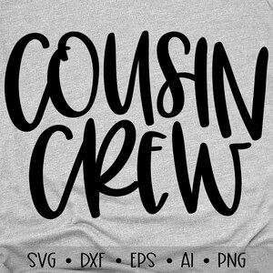Cousin Crew Svg, Cousin Svg, Best Cousin Svg, Cousin Quotes Svg, New to the Crew Svg, Family Svg, Cousins Svg, , , , Eps, Dxf, Png, ,