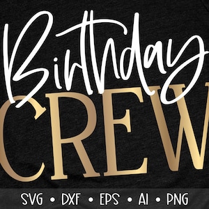 Birthday Crew Svg, Birthday Svg, Birthday Saying Svg, Birthday Cut File, Birthday Shirt Svg, Girls Trip, Eps, Dxf, Png, , , , , ,