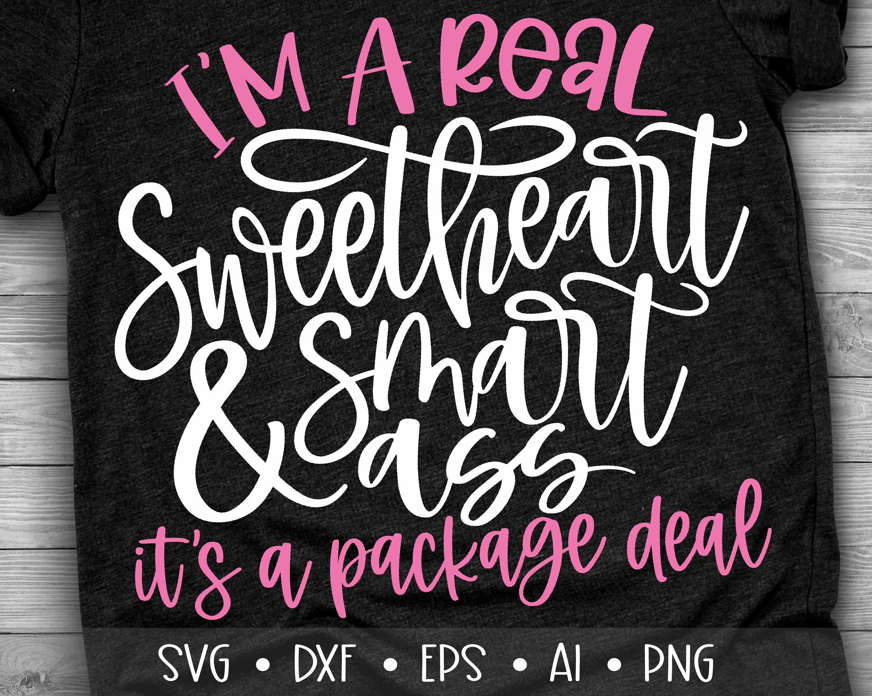 I'm a Real Sweetheart and Smart Ass Svg Funny Svg Funny - Etsy