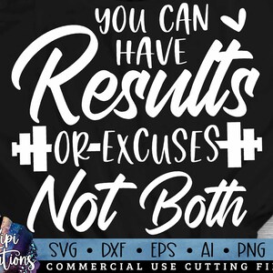 Results or Excuses SVG, Gym Svg, Workout SVG, Gym Shirt svg, Exercise Svg, Fitness svg, Muscle Tank svg, No Pain No Gain, Dxf, Png