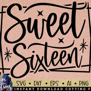 Sweet Sixteen SVG, Sweet 16 Svg, 16th Birthday Svg, Birthday Girl SVG, Birthday Cut File, Birthday Shirt Svg, Eps, Dxf, Png