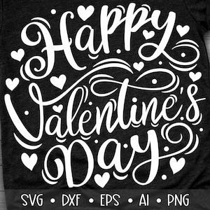 Happy Valentine&#39;s Day Svg, Valentine&#39;s Day Svg, Valentine&#39;s Day Quote Svg, Valentines Day cut Files, Eps, Dxf, Png