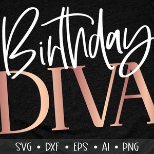 Birthday Diva Svg, Birthday Svg, Birthday Saying Svg, Birthday Cut File, Birthday Shirt Svg, Diva Svg, Eps, Dxf, Png, , , , , ,