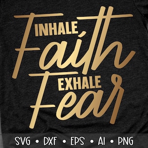 Inhale Faith Exhale Fear Svg, Faith Svg, Inspirational Svg, Motivational Svg, Queen Svg, Afro Queen Svg, Life Svg, , , , Eps, Dxf, Png, ,