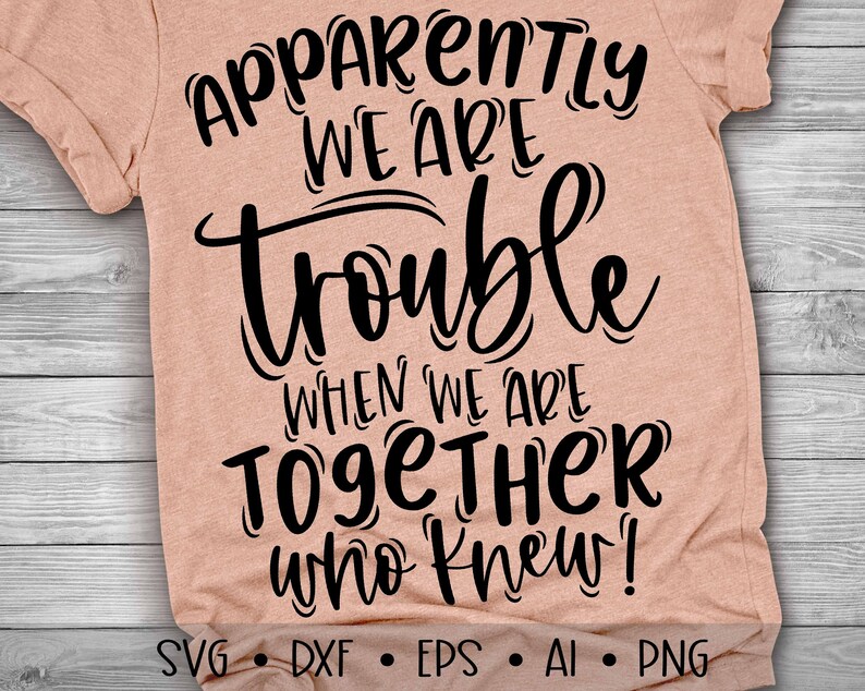 Download Apparently We are Trouble when We are Together Who Knew ...