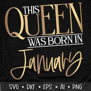Diese Königin wurde im Januar Svg, Geburtstagssvg, Januar Queen Svg, Geburtstagskönigin Svg, , Eps, Dxf, Png, , , , , , ,