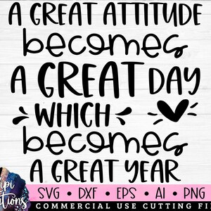 A Great Attitude Svg, Positive SVG, Motivational Quotes Svg, Positive Sayings, Inspirational SVG,  Think Positive, Life Quotes Svg, dxf, png