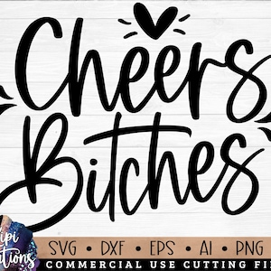 Cheers Bitches SVG, Beer Svg, Beer Shirt Svg, Funny Quotes Svg, Drinking Svg, Wine Svg, Alcohol Svg, Drink Shirts, Beer Dad Svg, dxf, png