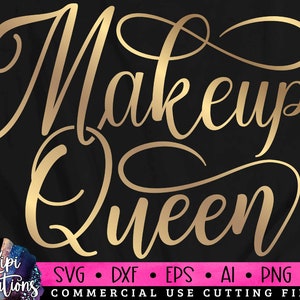 Makeup Queen Svg, Makeup SVG, Makeup Quotes, Beauty, Cosmetics Svg, Mascara svg, Lipstick svg, Makeup Artist Svg, Dxf, Png