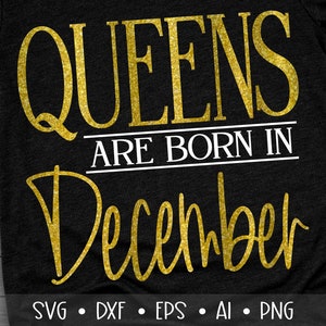 Queens are born in December Svg, Birthday Svg, December Queen Svg, Birthday Queen Svg, , , Eps, Dxf, Png, , , , , ,