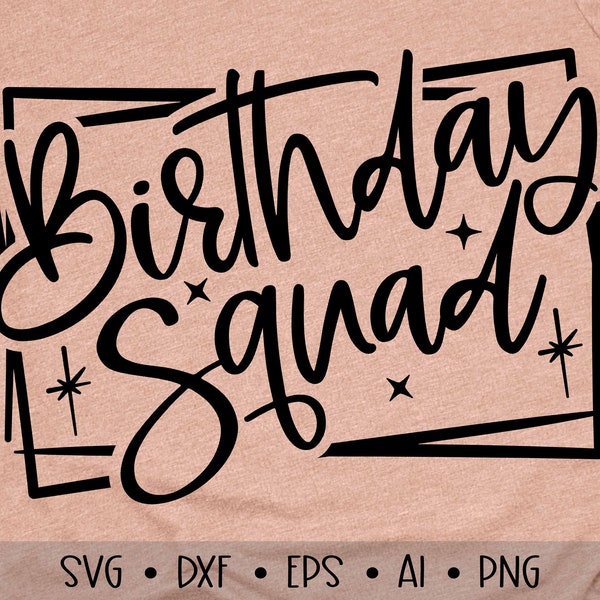 Birthday Squad Svg, Birthday Svg, Birthday Saying Svg, Birthday Cut File, Birthday Shirt Svg, Girls Trip, Eps, Dxf, Png