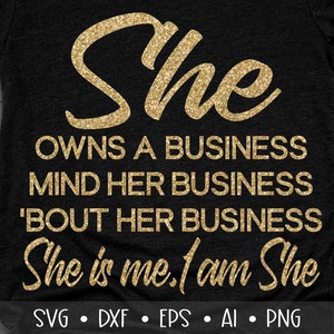 I am She, Mind the Business that Pays You, Enterprenuer Svg, Boss Mom , Hustle Svg, Afro Queen Svg, Black Woman Svg, , , , Eps, Dxf, Png, ,