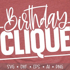 Birthday Clique Svg, Birthday Svg, Birthday Saying Svg, Birthday Cut File, Birthday Shirt Svg, Girls Trip, Eps, Dxf, Png