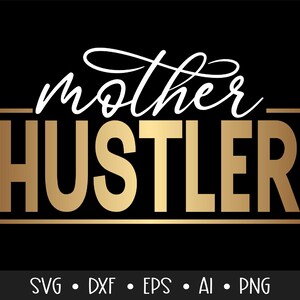 Mother Hustler Svg, Hustler Svg, Afro Queen Svg, Boss Lady Svg, Black Woman Svg, Momlife Svg, , , , Eps, Dxf, Png, ,