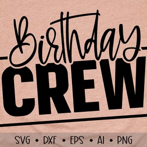 Birthday Crew Svg, Birthday Svg, Birthday Saying Svg, Birthday Cut File, Birthday Shirt Svg, Girls Trip, Eps, Dxf, Png