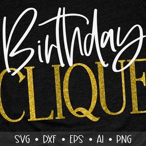 Birthday Clique Svg, Birthday Svg, Birthday Saying Svg, Birthday Cut File, Birthday Shirt Svg, Girls Trip, Eps, Dxf, Png, , , , , ,