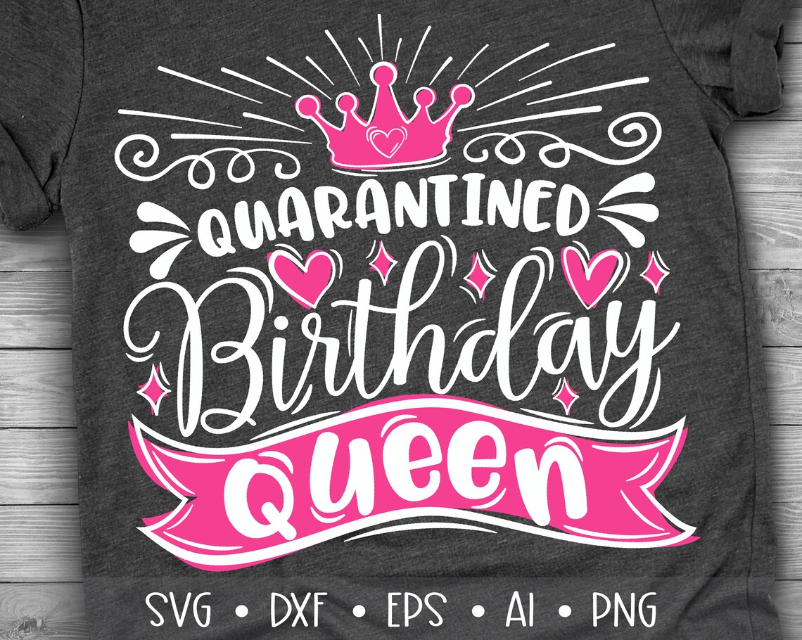 Download Quarantine Birthday Queen Svg 2295 Svg File Cut Cricut Best Free Svg Cut Files
