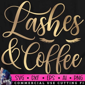 Lashes and Coffee Svg, Makeup SVG, Makeup Quotes, Beauty, Cosmetics Svg, Mascara svg, Lipstick svg, Makeup Artist Svg, Dxf, Png
