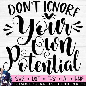 No ignore su potencial Svg, SVG positivo, citas motivacionales Svg, dichos positivos Svg, SVG inspirador, citas de vida Svg, dxf, png