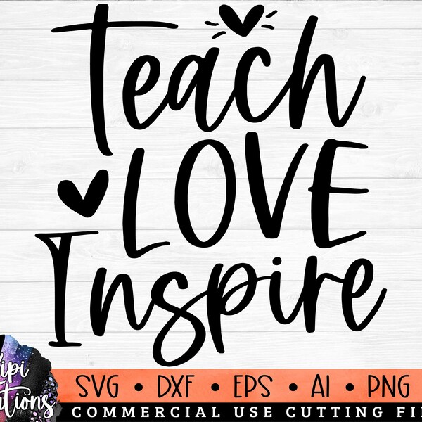Teach Love Inspire SVG, Funny Teacher SVG, Teacher Svg, Teacher Life Svg, Teacher SVG, Back to School, Teacher Gift svg, dxf, png