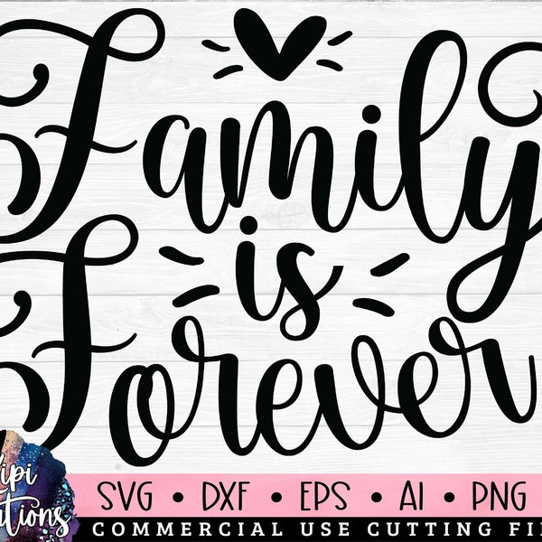 Family is Forever Svg, Family SVG, Family Svg, Rustic Farmhouse Sign, Farmhouse quote, Family Quotes, Family sign, Home decor svg, dxf, png