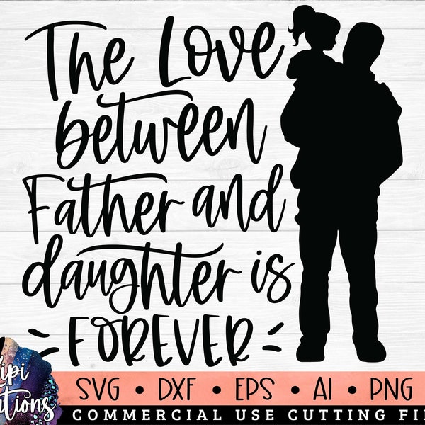 True Love Svg, Father Daughter Svg, Girl Dad Svg, Daddy SVG, Father SVG, Dad Shirt Svg, Dad Life, Father's Day Svg, Dxf, Png