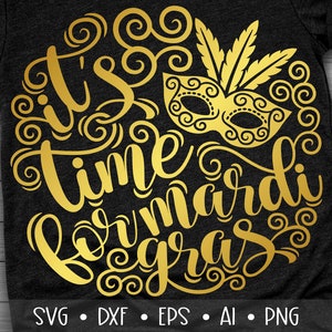It&#39;s Time for Mardi Gras Svg, Mardi Gras Svg, Mardi Gras Parade Svg, Fat Tuesday svg, Mardi Gras Cut Files, Eps, Dxf, Png