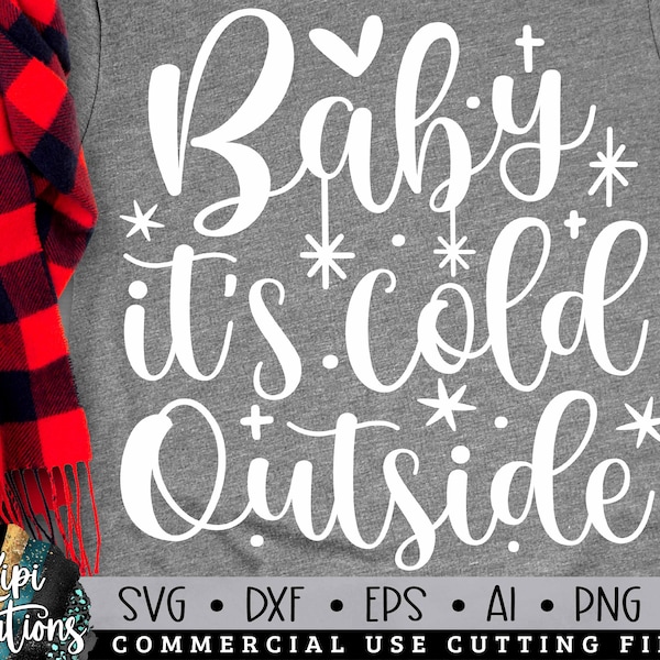 Baby It's Cold Outside SVG, Christmas SVG, Funny Christmas Svg, Merry Christmas, Santa Svg, Christmas Shirt, Winter Svg, Dxf, Png