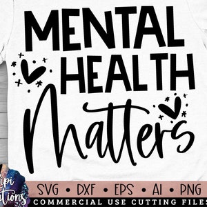 Mental Health Matters Svg, Mental Health Svg, Self Love, You Matter, Purpose, You are Enough, Motivation Svg, dxf, png