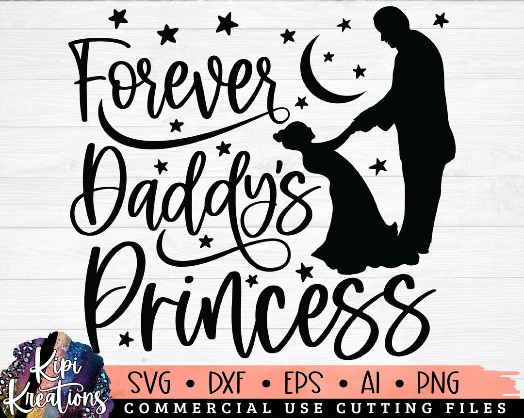 Forever Daddy's Princess Svg, Father Daughter Svg, Girl Dad Svg, Daddy ...