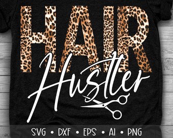 Hair Hustler Svg, Beautician Svg, Hair Stylist Svg, Hair Dresser Svg, Hairdresser Svg, Salon, Cosmetology, Leopard, , , Eps, Dxf, Png, ,