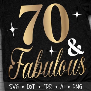 70 e Fabulous Svg, Setenta e Fabulous Svg, Birthday Queen Svg, , , , Eps, Dxf, Png, , , , , ,