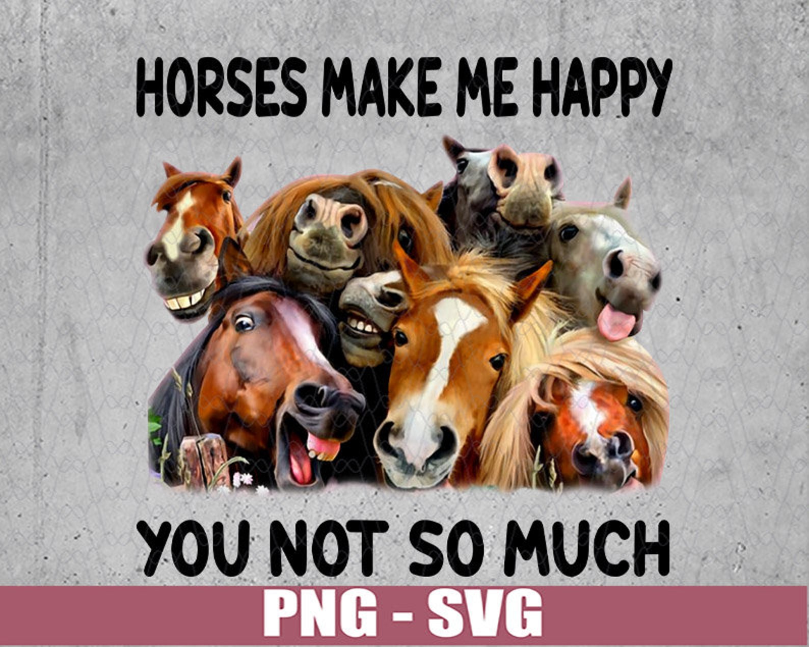 Horse Make Me Happy You Not So Much Funny Horse Lover Gifts Etsy