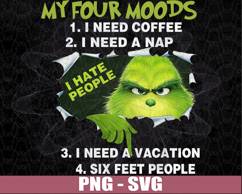 Grinch I Hate People Grinch My Four Moods The Grinches's | Etsy