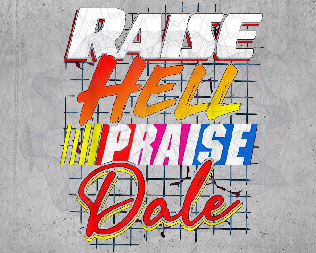 Vintage Raise Hell Praise Dale PNG File Digital Download Etsy
