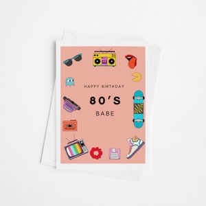 80’s Babe Birthday Card - Funny 80’s Theme Gifts  - Happy Birthday Celebration Card for her, Girlfriend, Friendship Card, Wife - Custom Gift