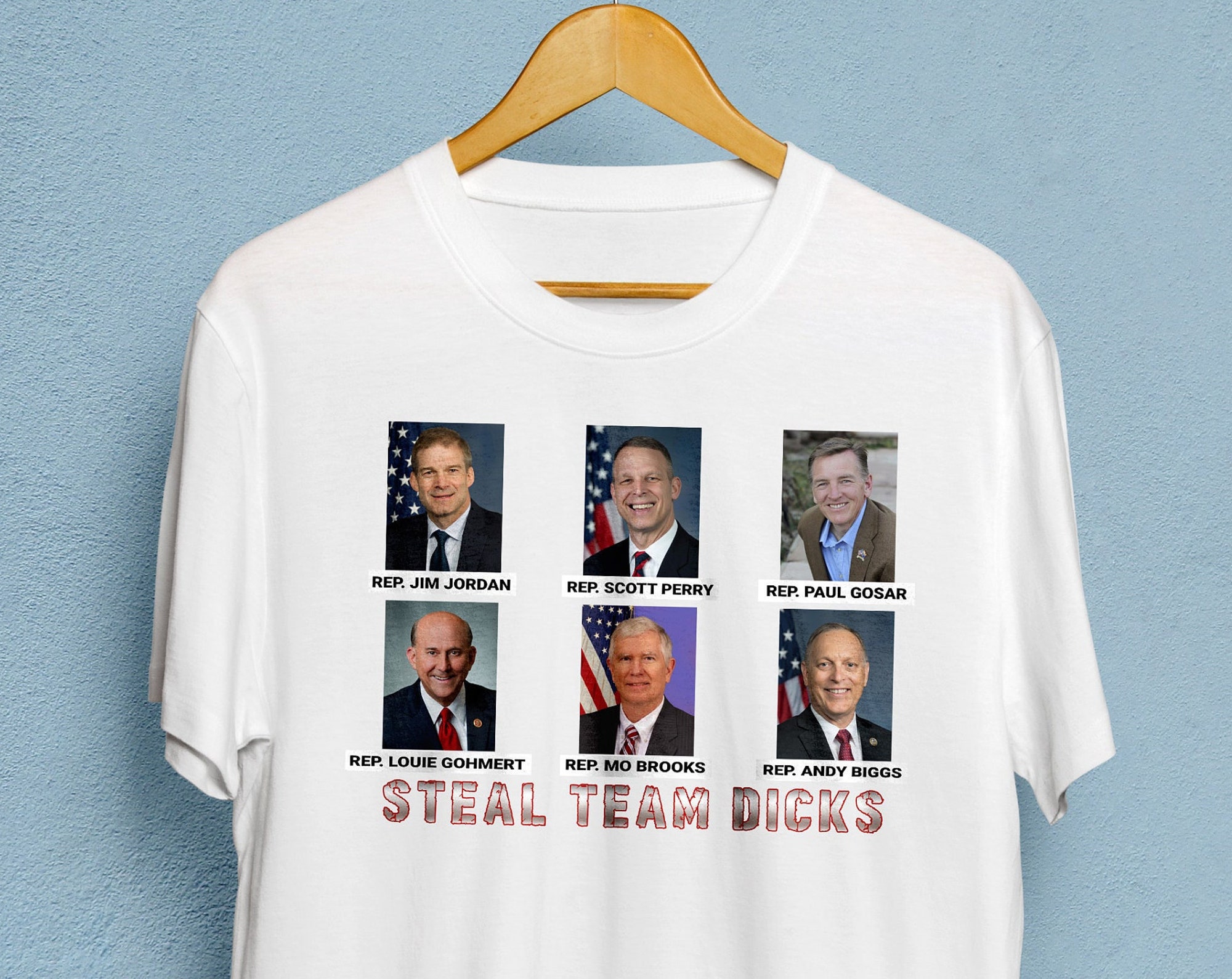 Rep Jim Jordan Rep Scott Perry Rep Paul Gosar Rep T Shirt