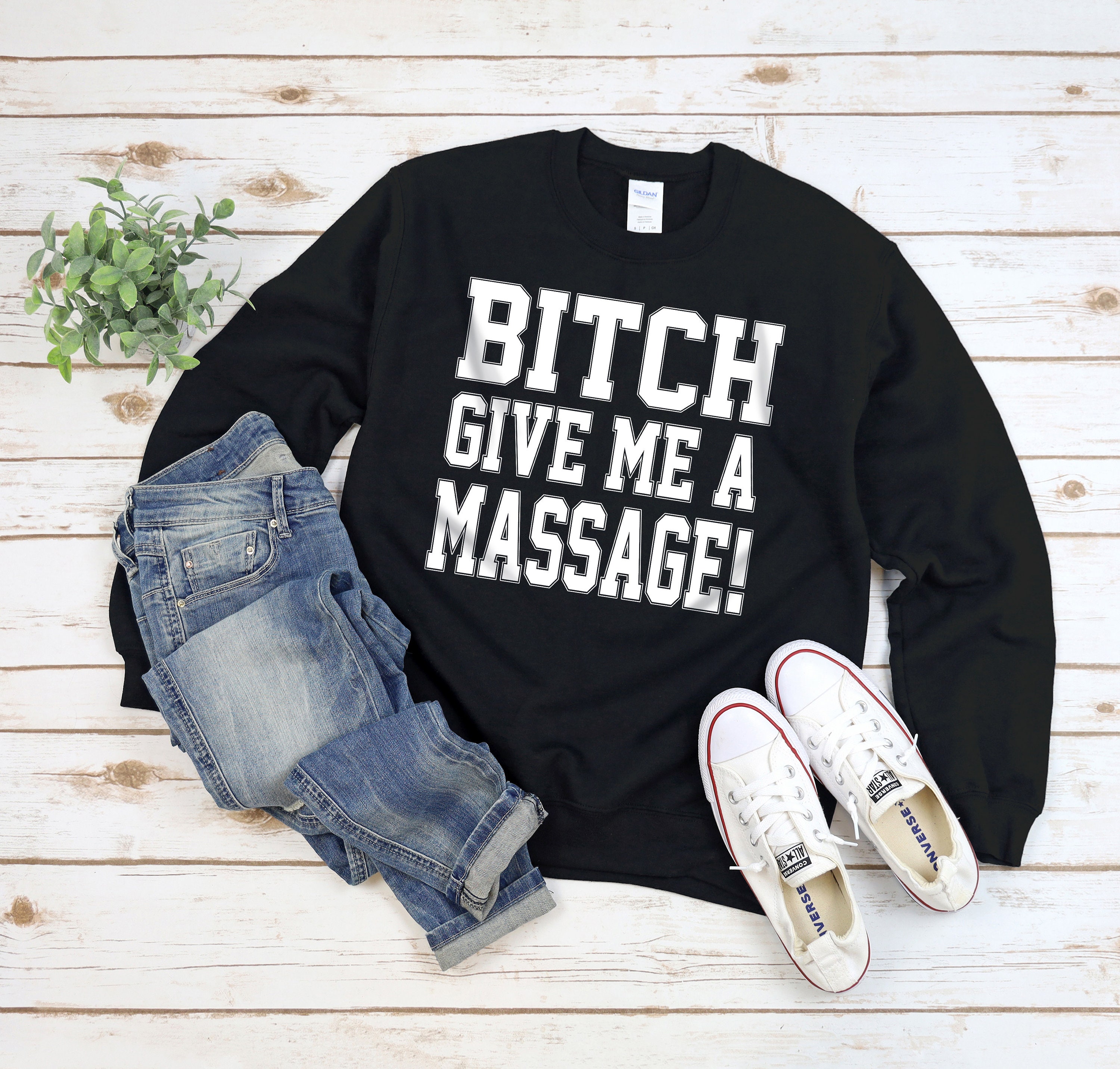 Bitch Give Me A Massage T-Shirt