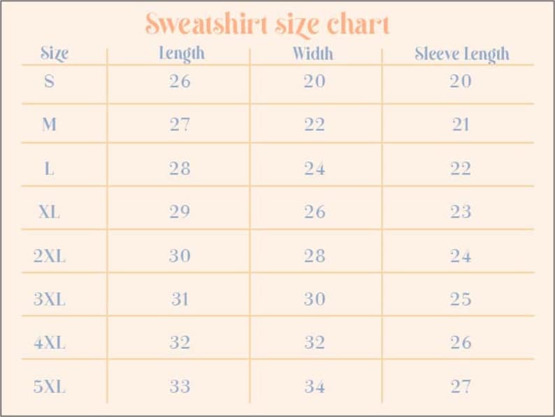 May include: Sweatshirt size chart with measurements in inches for sizes S through 5XL. The chart shows length, width, and sleeve length.
