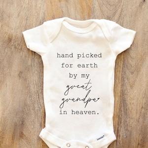 Hand picked for earth by my great grandpa in heaven Baby Bodysuit, Baby Clothes bodysuit prefect baby shower gift 117