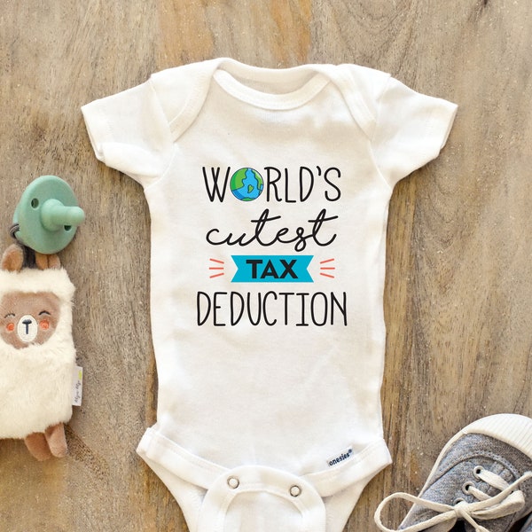 World's Cutest Tax Deduction Baby Bodysuit Baby boy girl unisex Clothes New pregnancy announcement baby shower gift idea Bodysuit 162